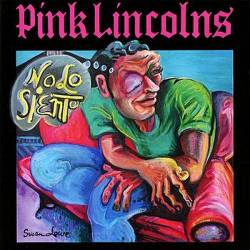 Pink Lincolns : No Lo Siento Pink Lincolns : No Lo Siento